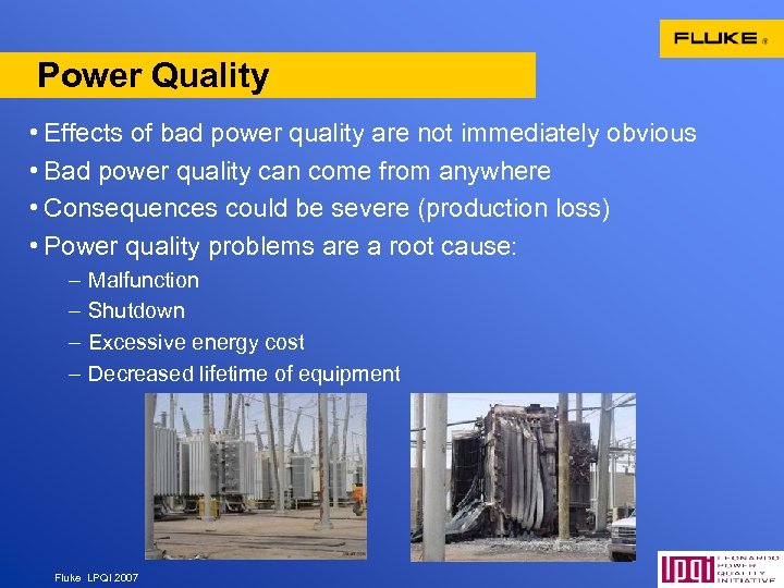 Power Quality • Effects of bad power quality are not immediately obvious • Bad