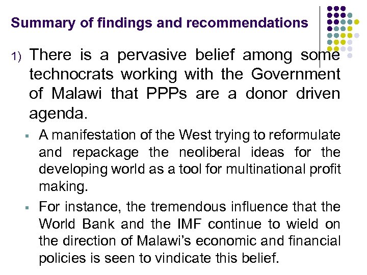 Summary of findings and recommendations 1) There is a pervasive belief among some technocrats