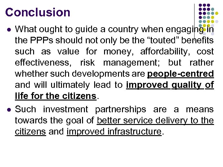 Conclusion l l What ought to guide a country when engaging in the PPPs