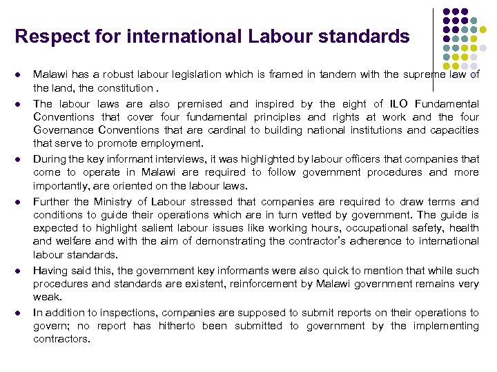 Respect for international Labour standards l l l Malawi has a robust labour legislation