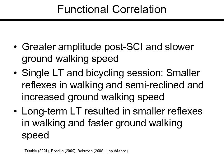 Functional Correlation • Greater amplitude post-SCI and slower ground walking speed • Single LT