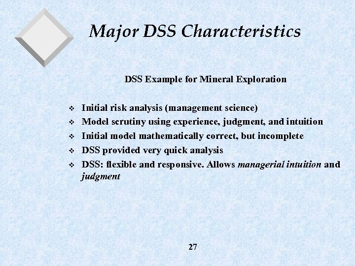 Major DSS Characteristics DSS Example for Mineral Exploration v v v Initial risk analysis