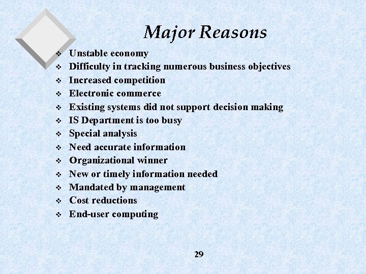 Major Reasons v v v v Unstable economy Difficulty in tracking numerous business objectives