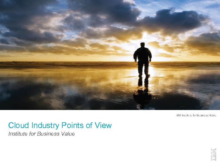 Cloud Industry Points of View Institute for Business Value 1 © 2016 IBM Corporation