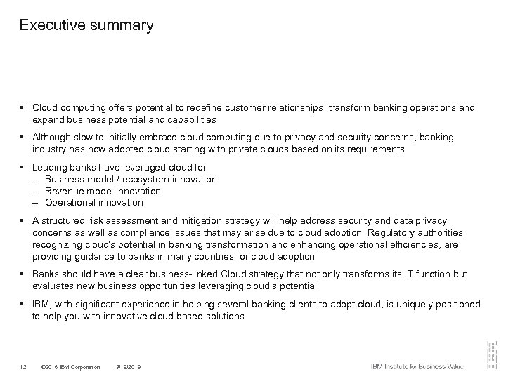 Executive summary § Cloud computing offers potential to redefine customer relationships, transform banking operations