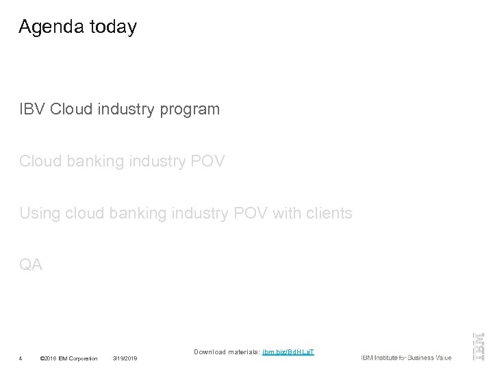 Agenda today IBV Cloud industry program Cloud banking industry POV Using cloud banking industry