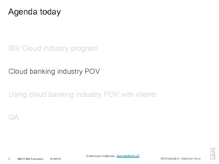 Agenda today IBV Cloud industry program Cloud banking industry POV Using cloud banking industry