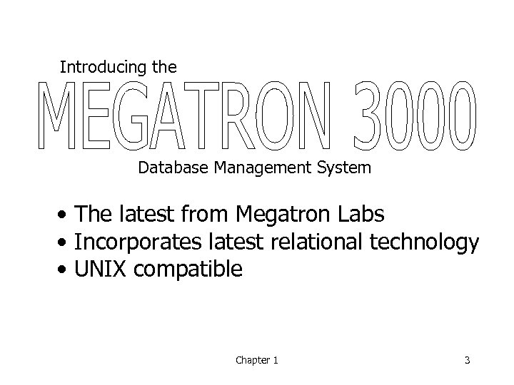 Introducing the Database Management System • The latest from Megatron Labs • Incorporates latest