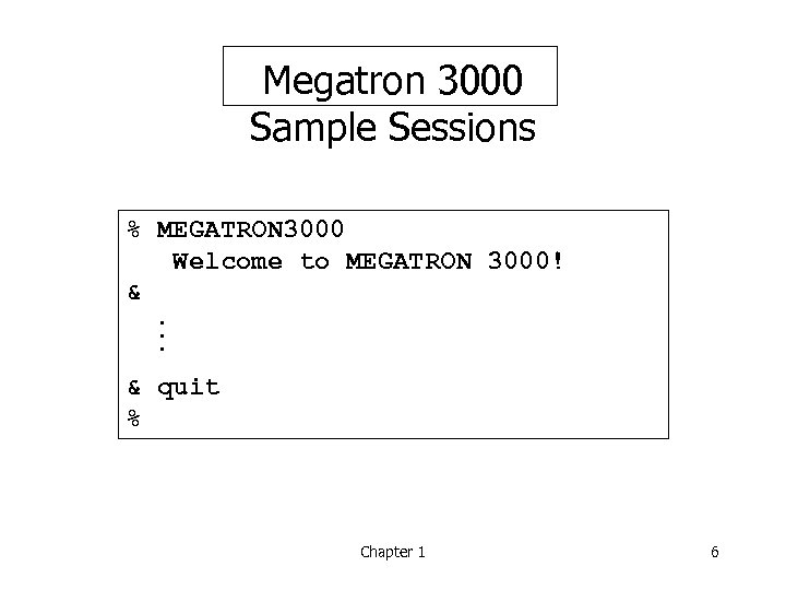 Megatron 3000 Sample Sessions % MEGATRON 3000 Welcome to MEGATRON 3000! &. . .