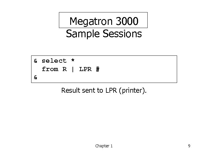 Megatron 3000 Sample Sessions & select * from R | LPR # & Result