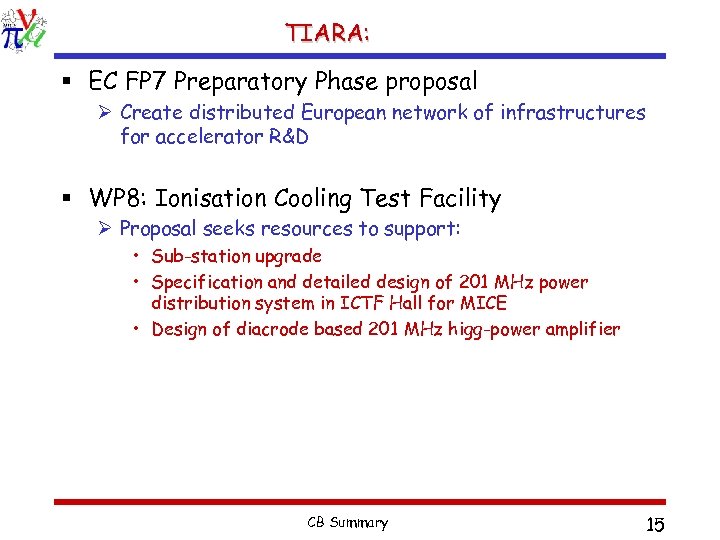 TIARA: § EC FP 7 Preparatory Phase proposal Ø Create distributed European network of
