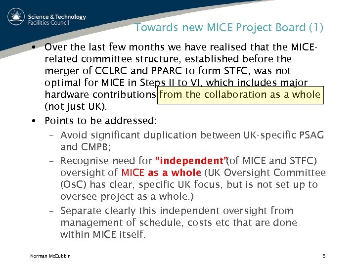Towards new MICE Project Board (1) Over the last few months we have realised