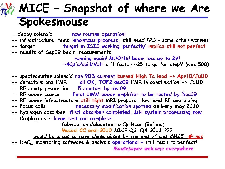 MICE – Snapshot of where we Are Spokesmouse decay solenoid now routine operation! --