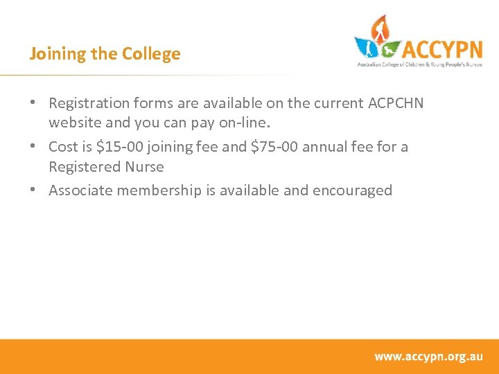 Joining the College • Registration forms are available on the current ACPCHN website and