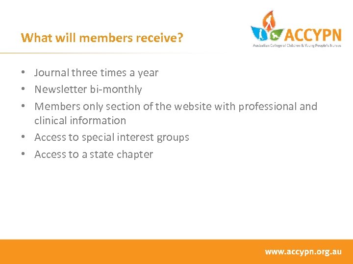 What will members receive? • Journal three times a year • Newsletter bi-monthly •