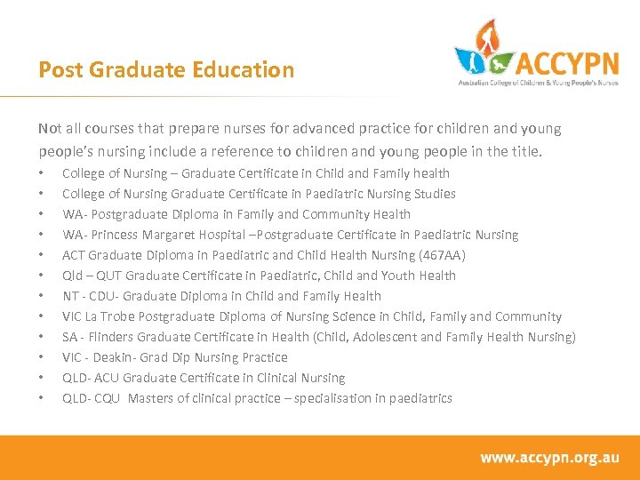 Post Graduate Education Not all courses that prepare nurses for advanced practice for children