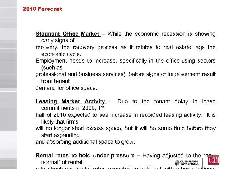 2010 Forecast Stagnant Office Market – While the economic recession is showing early signs