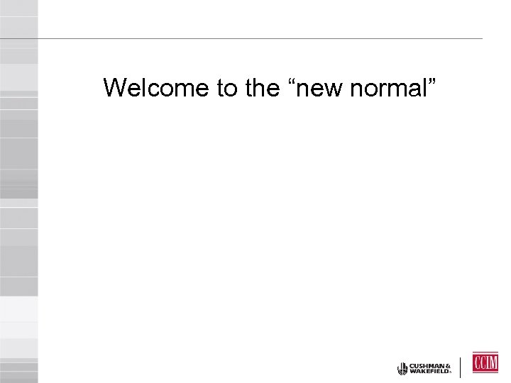 Welcome to the “new normal” 