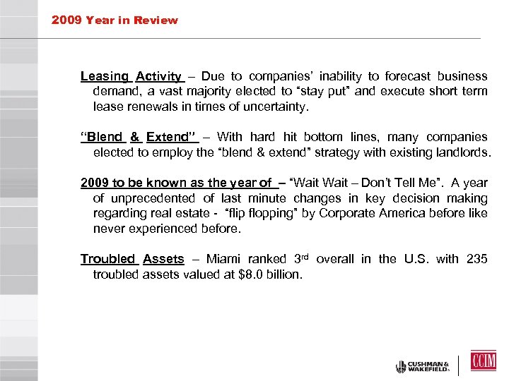 2009 Year in Review Leasing Activity – Due to companies’ inability to forecast business