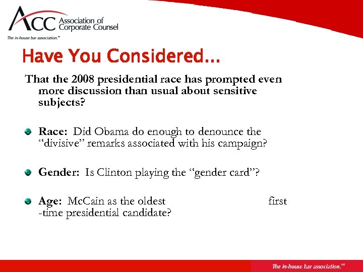 Page 21 Have You Considered. . . That the 2008 presidential race has prompted