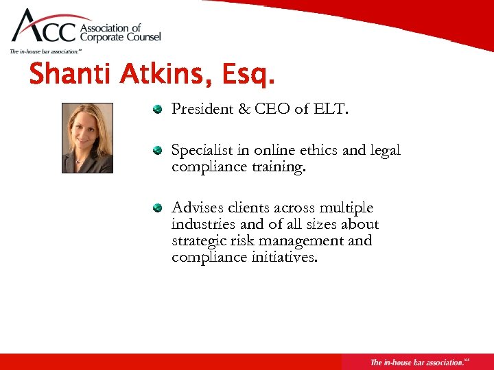 Page 3 Shanti Atkins, Esq. President & CEO of ELT. Specialist in online ethics