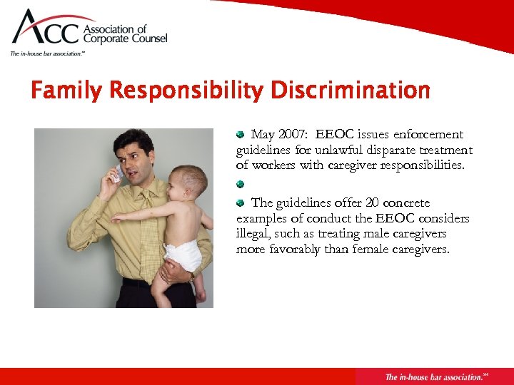 Page 37 Family Responsibility Discrimination May 2007: EEOC issues enforcement guidelines for unlawful disparate