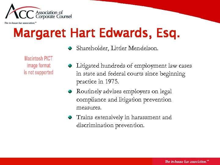 Page 4 Margaret Hart Edwards, Esq. Shareholder, Littler Mendelson. Litigated hundreds of employment law
