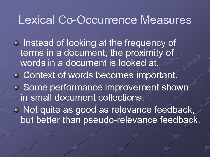 Lexical Co-Occurrence Measures Instead of looking at the frequency of terms in a document,