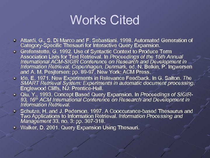 Works Cited Attardi, G. , S. Di Marco and F. Sebastiani. 1998. Automated Generation