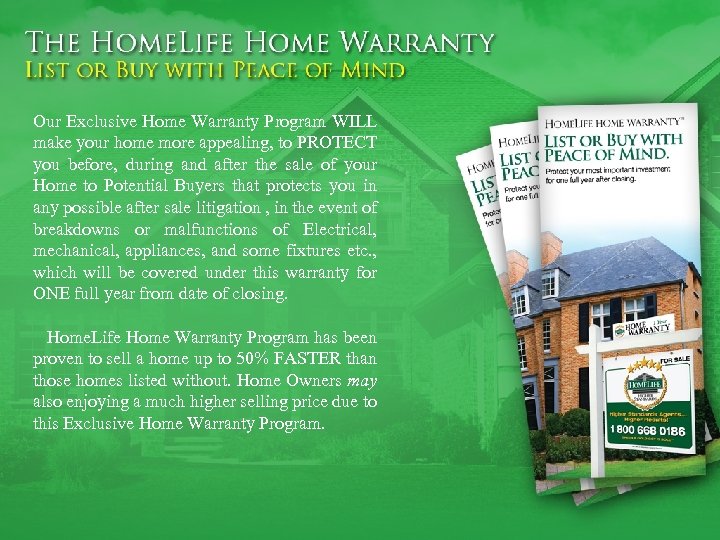 Our Exclusive Home Warranty Program WILL make your home more appealing, to PROTECT you