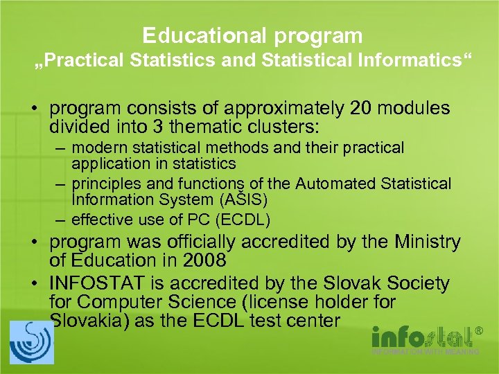 Educational program „Practical Statistics and Statistical Informatics“ • program consists of approximately 20 modules