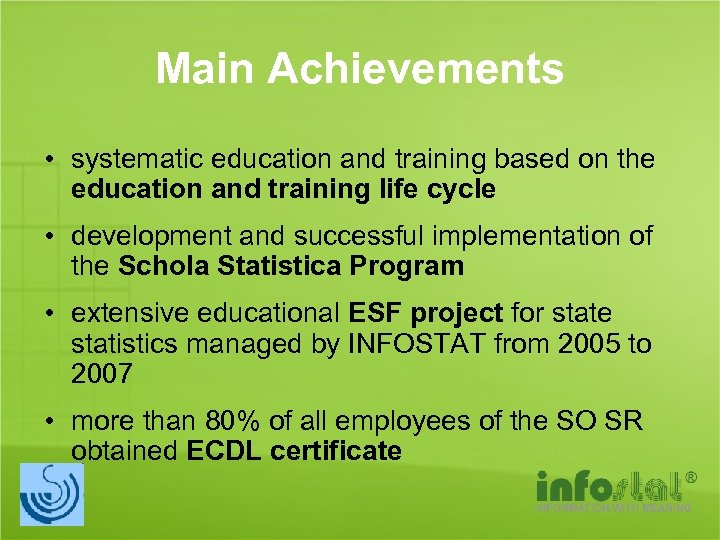 Main Achievements • systematic education and training based on the education and training life