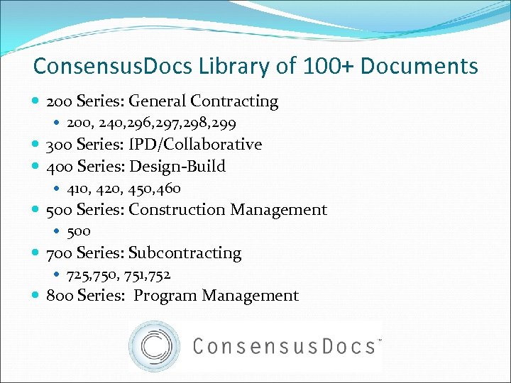 Consensus. Docs Library of 100+ Documents 200 Series: General Contracting 200, 240, 296, 297,