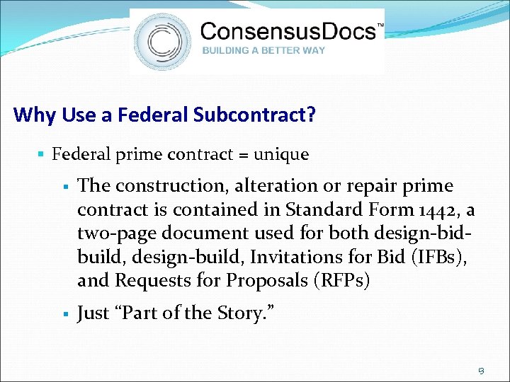 Why Use a Federal Subcontract? § Federal prime contract = unique § The construction,