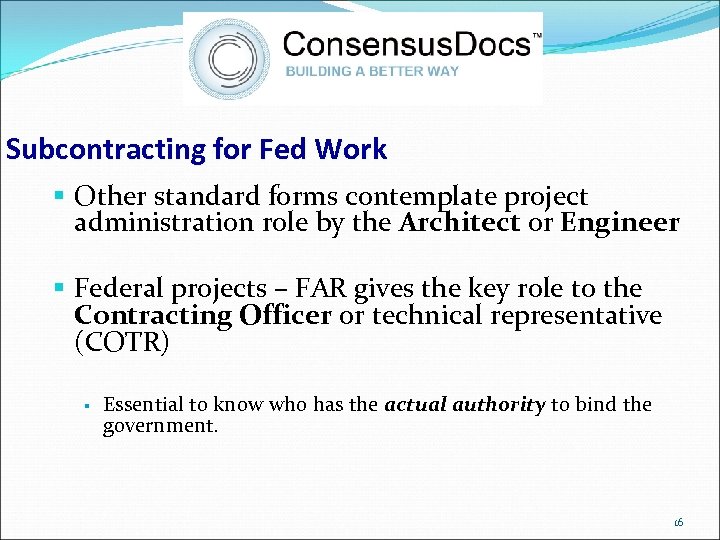 Subcontracting for Fed Work § Other standard forms contemplate project administration role by the