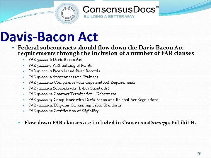 Davis-Bacon Act § Federal subcontracts should flow down the Davis-Bacon Act requirements through the