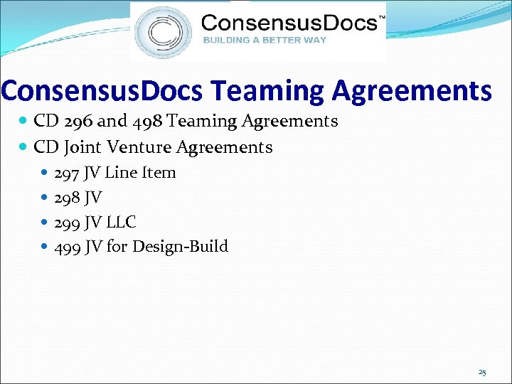 Consensus. Docs Teaming Agreements CD 296 and 498 Teaming Agreements CD Joint Venture Agreements