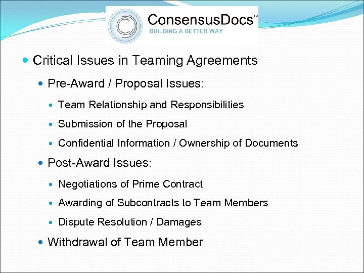  Critical Issues in Teaming Agreements Pre-Award / Proposal Issues: Team Relationship and Responsibilities