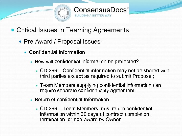  Critical Issues in Teaming Agreements Pre-Award / Proposal Issues: Confidential Information How will