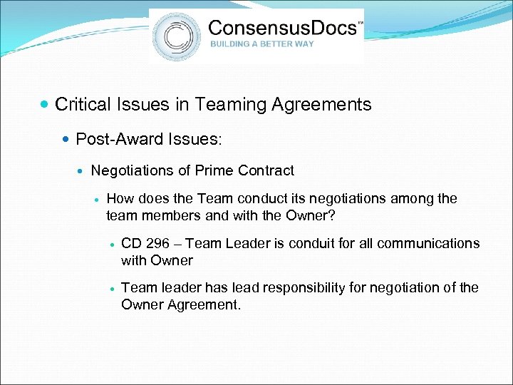  Critical Issues in Teaming Agreements Post-Award Issues: Negotiations of Prime Contract How does