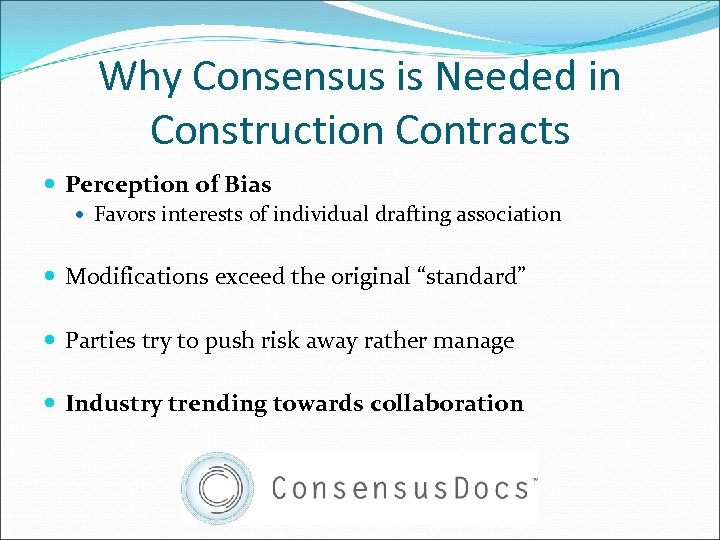 Why Consensus is Needed in Construction Contracts Perception of Bias Favors interests of individual