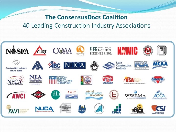 The Consensus. Docs Coalition 40 Leading Construction Industry Associations 