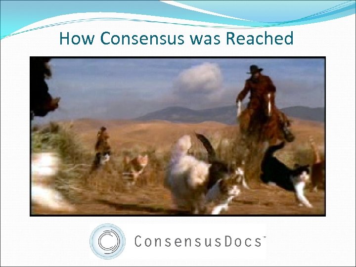 How Consensus was Reached 