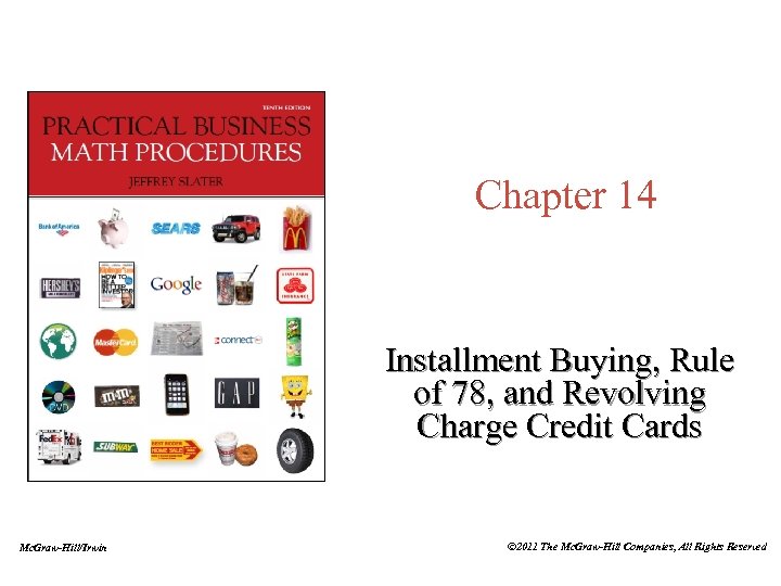 Chapter 14 Installment Buying, Rule of 78, and Revolving Charge Credit Cards Mc. Graw-Hill/Irwin