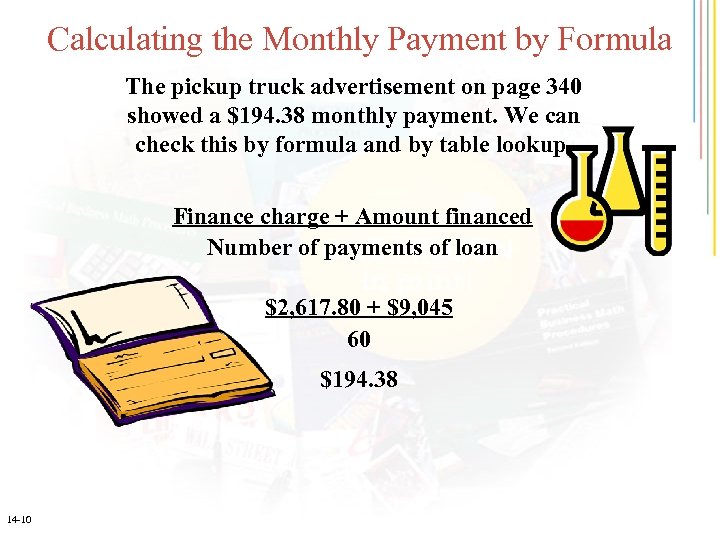 Calculating the Monthly Payment by Formula The pickup truck advertisement on page 340 showed