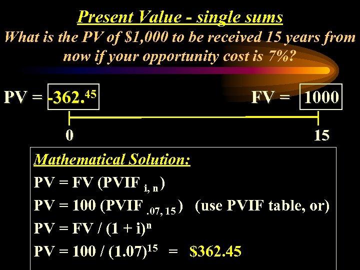Present Value - single sums What is the PV of $1, 000 to be