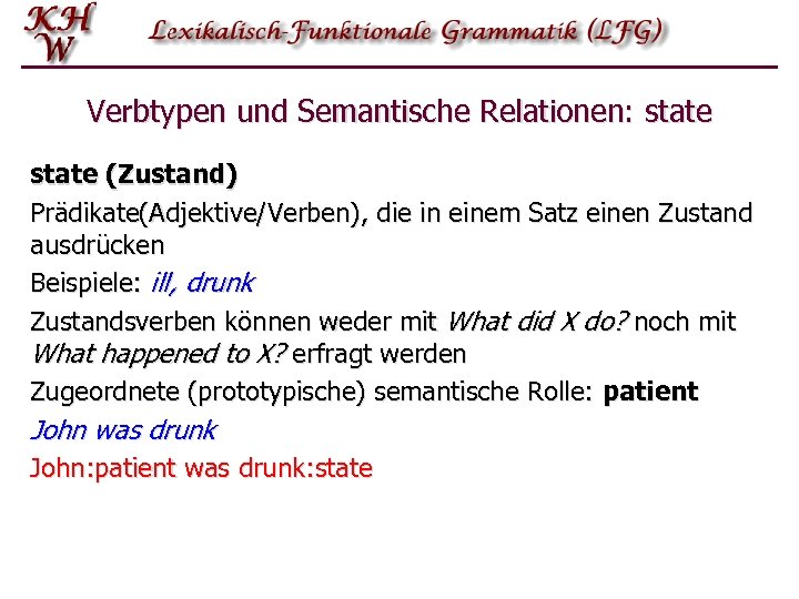 Verbtypen und Semantische Relationen: state (Zustand) Prädikate(Adjektive/Verben), die in einem Satz einen Zustand ausdrücken