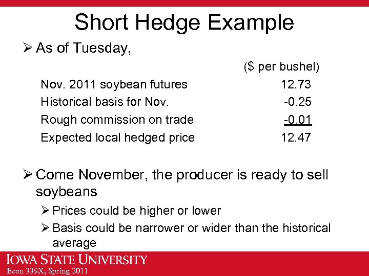 Short Hedge Example Ø As of Tuesday, Nov. 2011 soybean futures Historical basis for