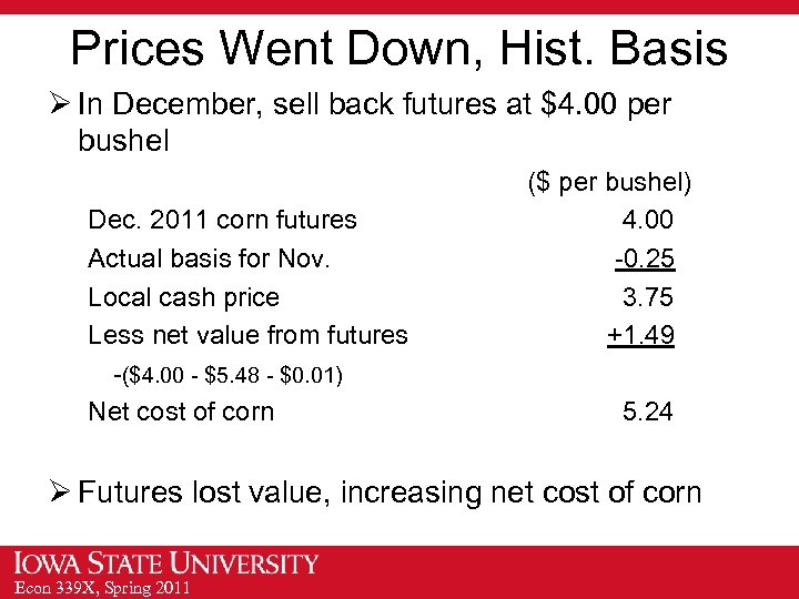Prices Went Down, Hist. Basis Ø In December, sell back futures at $4. 00