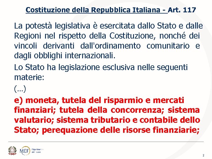 Costituzione della Repubblica Italiana - Art. 117 La potestà legislativa è esercitata dallo Stato